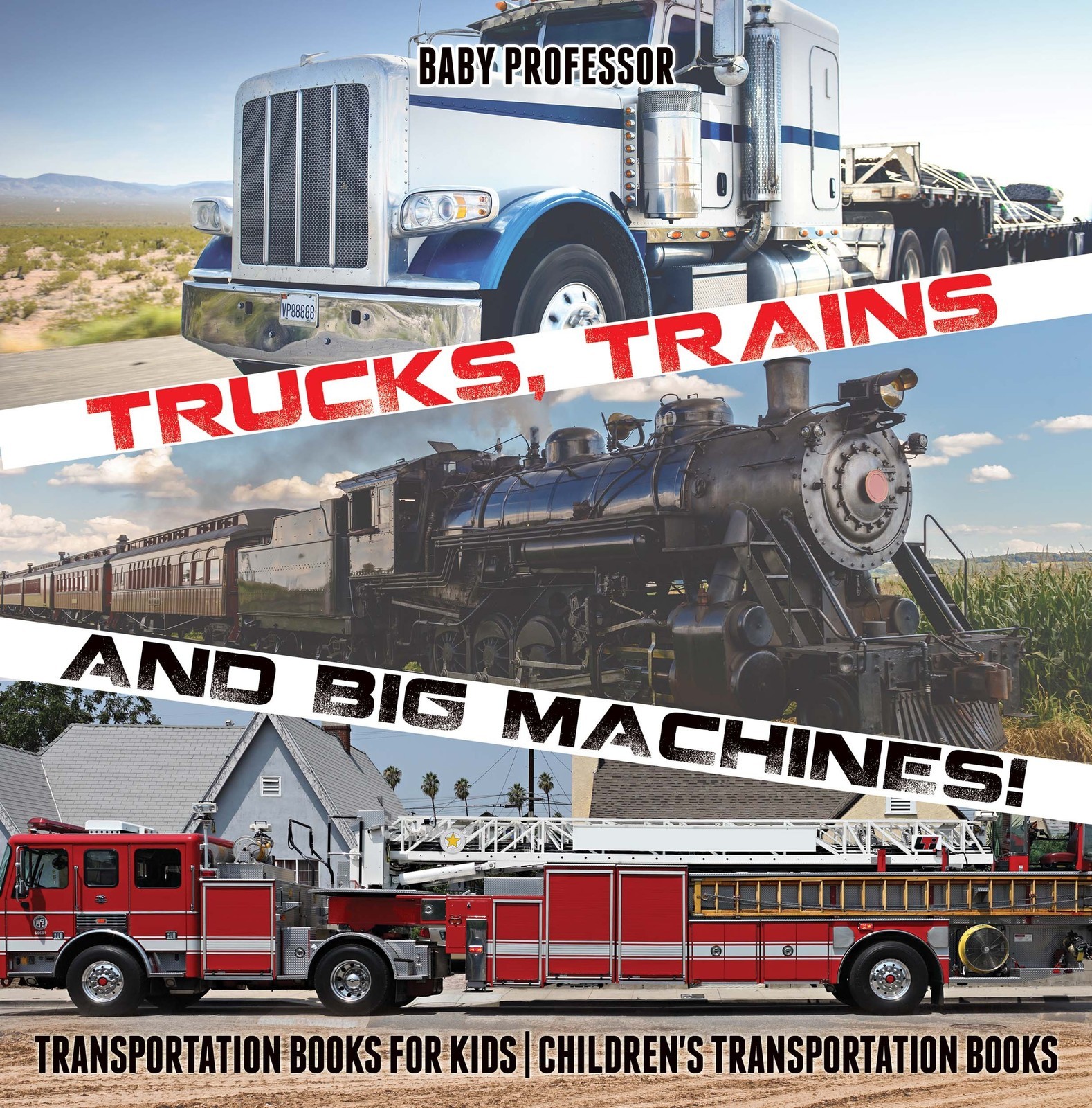 Trucks, Trains and Big Machines! Transportation Books for Kids Child (Tascabile)