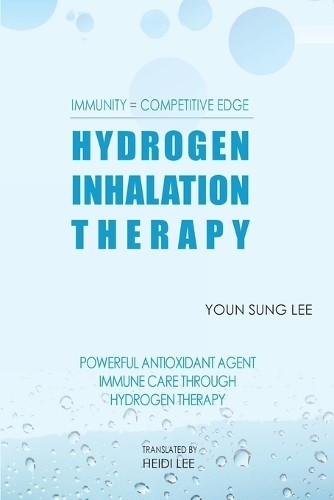 Youn Sung J Lee Immunity=Competitive Edge Hydrogen Inhalation Therap (Tascabile)