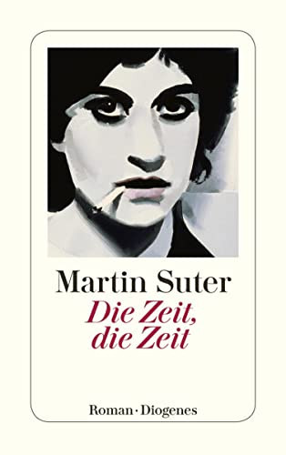 Martin Suter Die Zeit, die Zeit: Roman (detebe) (Tascabile)