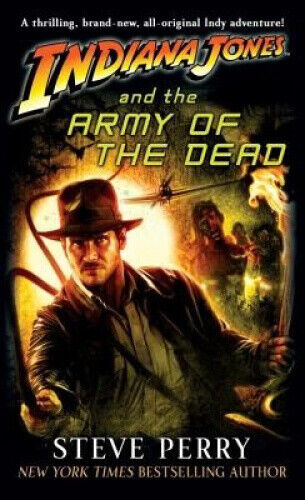 Indiana Jones and the Army of the Dead (Indiana Jones) by Dr Steve Perry