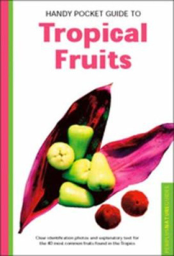 Handy Pocket Guide to Tropical Fruits (Handy Pocket Guides) by Hutton, Wendy