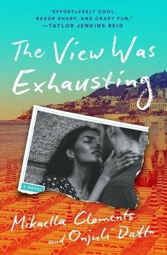 Onjuli Datta Mikaella Clements The View Was Exhausting (Tascabile)