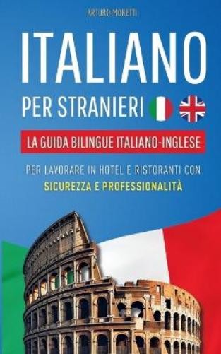Arturo Moretti Italiano per Stranieri (Tascabile)