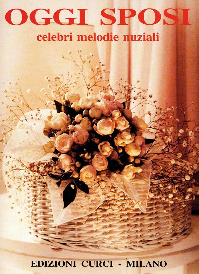 Oggi sposi - Celebri melodie nuziali - artisti vari