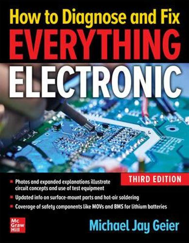 How to Diagnose and Fix Everything Electronic, Third Edition by Michael Geier