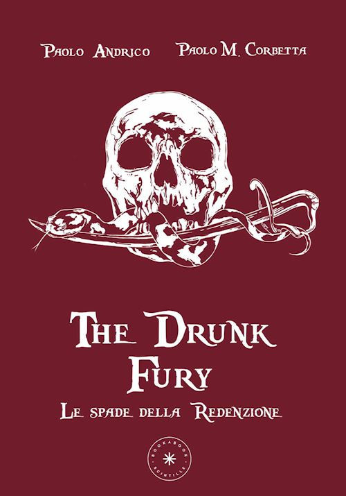 Le spade della Redenzione. The drunk fury  - Andrico Paolo, Corbetta Paolo Maria