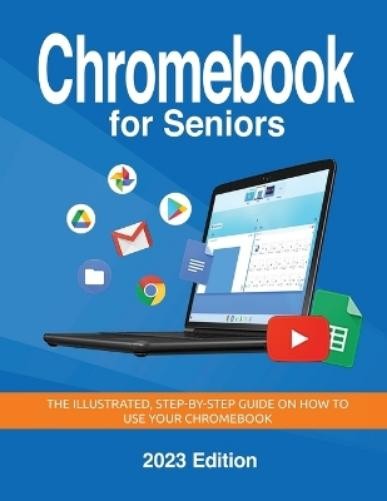 Kevin Wilson Chromebook for Seniors - 2023 Edition (Tascabile) Seniors Guides