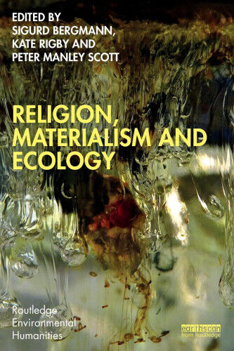 Religion, Materialism and Ecology (Routledge Environmental Humanities)