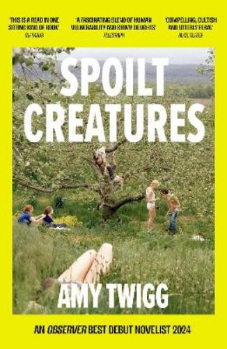 Amy Twigg Spoilt Creatures (Tascabile)