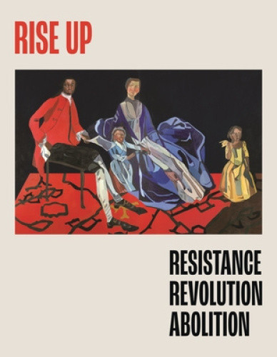 Rise Up: Resistance, Revolution, Abolition by Victoria Avery