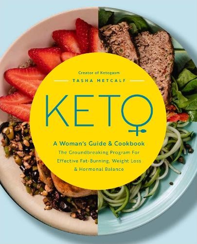 Tasha Metcalf Keto: A Woman's Guide and Cookbook (Tascabile) Keto for Your Life