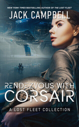 Rendezvous with Corsair: A Lost Fleet Collection (Lost Fleet The)