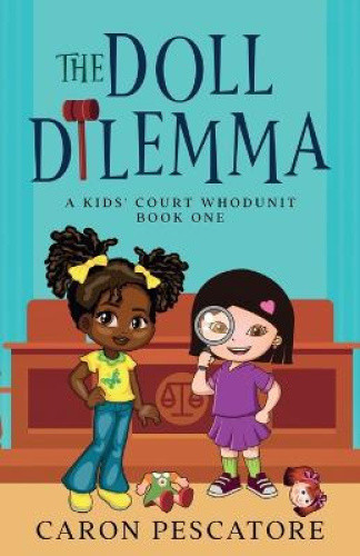 The Doll Dilemma: A Middle Grade Mystery (Kids' Court Whodunit A)