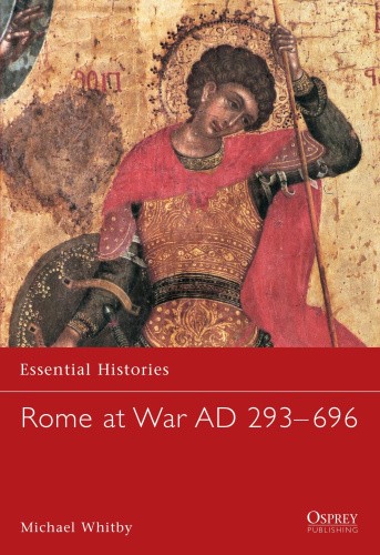 Rome at War AD 229-696 (Essential Histories) by Michael Whitby