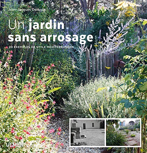 9782379220227 Un jardin sans arrosage: 20 exemples de style méditerranéen - Je