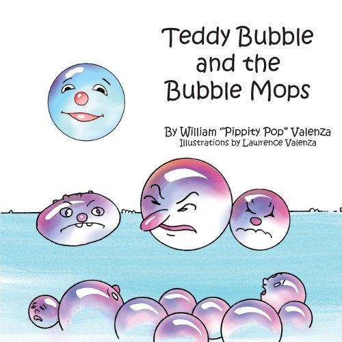 William Valenza Lawrence Valenza Teddy Bubble And The Bubble Mops (Tascabile)