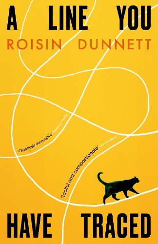 Roisin Dunnett A Line You Have Traced (Copertina rigida) (PRESALE 10/04/2025)