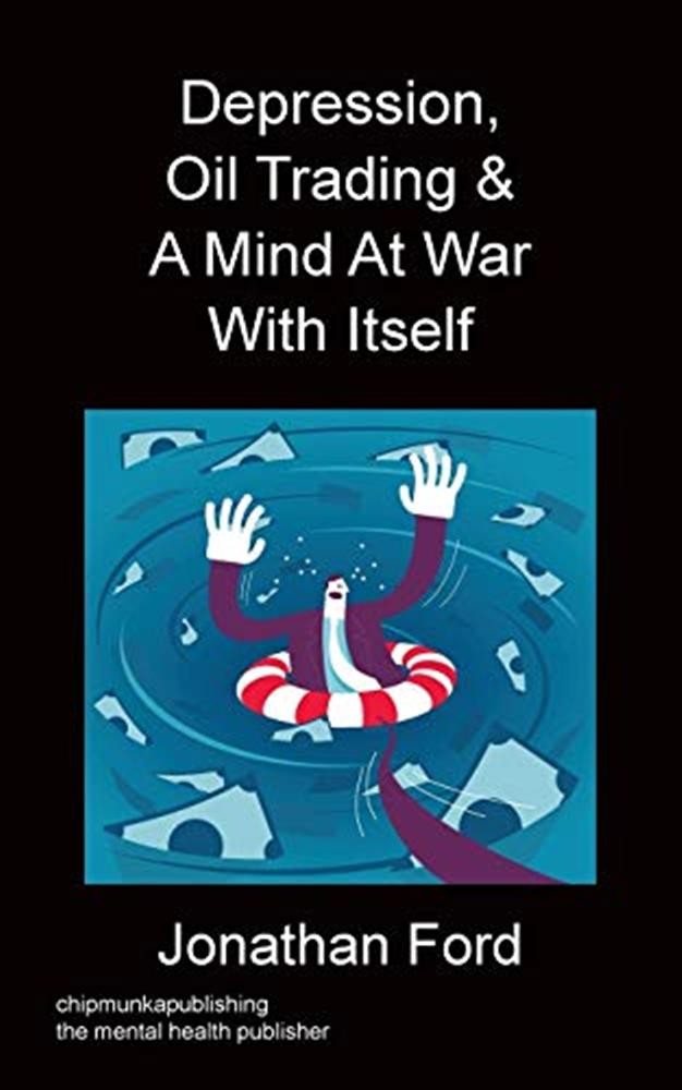 Depression, oil trading & a mind at war with itself - Ford Jonathan
