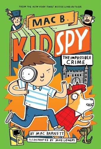 MAC BARNET The Impossible Crime (Mac B., Kid Spy #2) (Tascabile) Mac B., Kid Spy
