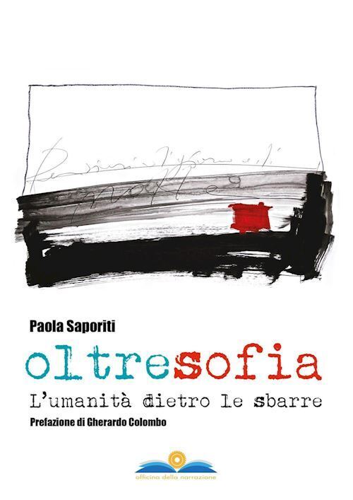 OLTRESOFIA. L'UMANITA DIETRO LE SBARRE'  - SAPORITI PAOLA - OFFICINA DELLA