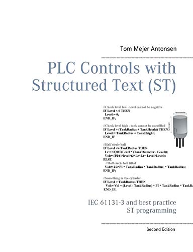 Plc Controls With Structured Text (St): Iec 61131-3 And Best Practice St Programming
