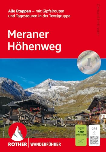 Meraner Höhenweg: Alle Etappen - Mit Gipfelrouten Und Tagestouren In Der Texelgruppe. Mit Gps-Tracks