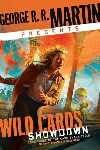 George R. R. Martin Presents Wild Cards: Showdown: Book Three Of The Card Shark Triad