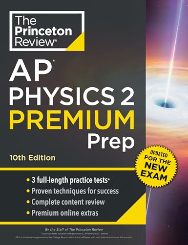 Princeton Review Ap Physics 2 Premium Prep, 10Th Edition: 3 Practice Tests + Complete Content Review + Strategies & Techniques