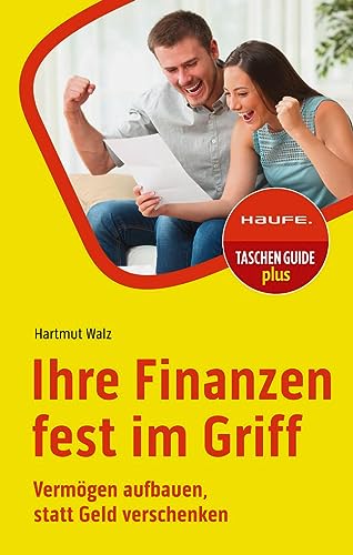 Ihre Finanzen Fest Im Griff: Vermögen Aufbauen, Statt Geld Verschenken: 330