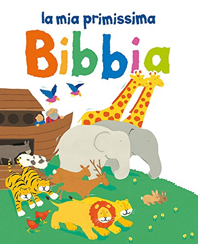 La Mia Primissima Bibbia. Ediz. Illustrata
