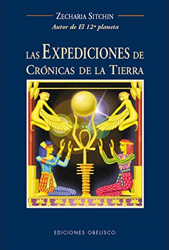 Las Expediciones De Cronicas De La Tierra/The Earth Chronicles