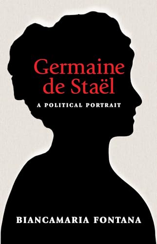 Germaine De Staël: A Political Portrait
