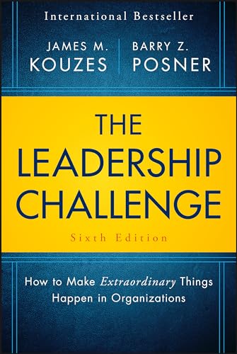 The Leadership Challenge: How To Make Extraordinary Things Happen In Organizations