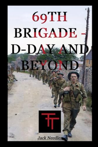69Th Infantry Brigade - D-Day And Beyond: Bocage To Bemmel