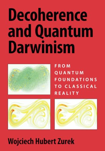 Decoherence And Quantum Darwinism: From Quantum Foundations To Classical Reality