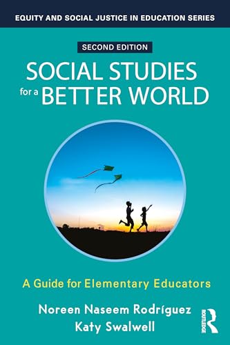 Social Studies For A Better World: A Guide For Elementary Educators