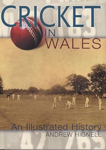 Cricket In Wales: An Illustrated History