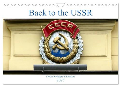 Back To The Ussr - Sowjet-Nostalgie In Russland (Wandkalender 2025 Din A4 Quer), Calvendo Monatskalender [Calendar] Henning Von Löwis Of Menar