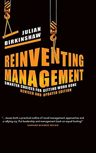 Reinventing Management: Smarter Choices For Getting Work Done: Smarter Choices For Getting Work Done, Revised And Updated Edition