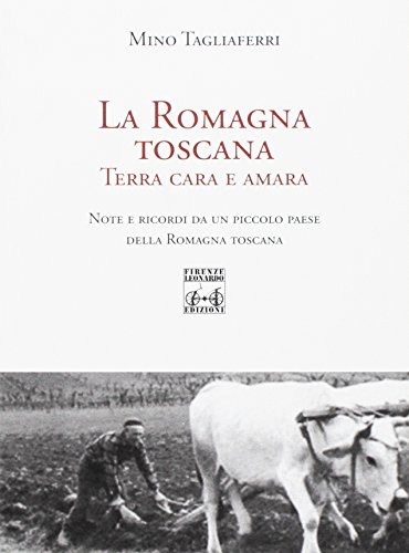 La Romagna Toscana. Terra Cara E Amara