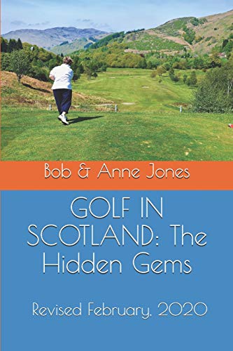 Golf In Scotland: The Hidden Gems: Scotland'S Hidden Gems: Golf Courses And Pubs Revised [Lingua Inglese]
