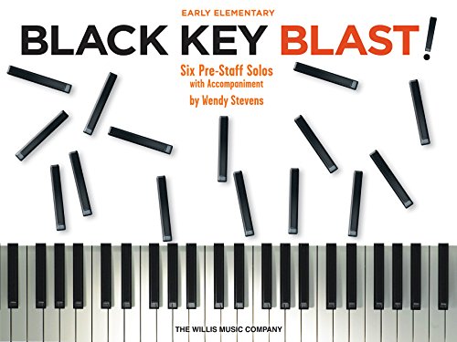 Black Key Blast!: Early Elementary Level: Six Pre-Staff Solos With Accompaniment