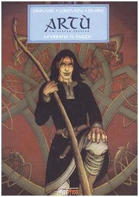 Myrddin Il Pazzo. Artù (Vol. 1)