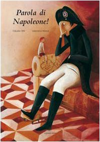 Parola Di Napoleone! Ediz. Illustrata