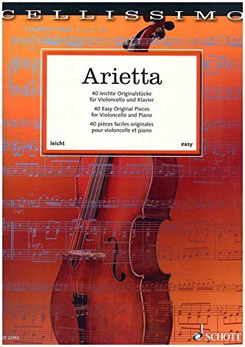 Arietta - 40 Leichte Originalstucke Fur Violoncello Und Klavier / 40 Easy Original Pieces For Viioloncello And Piano / 40 Pieces Faciles Originales Po