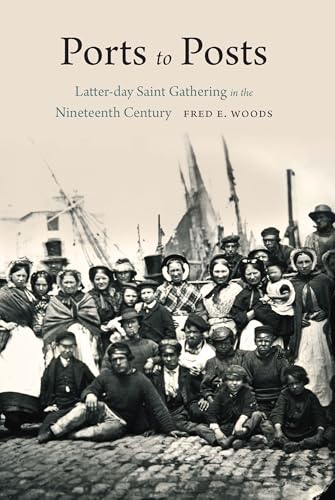Ports To Posts: Latter-Day Saint Gathering In The Nineteenth Century