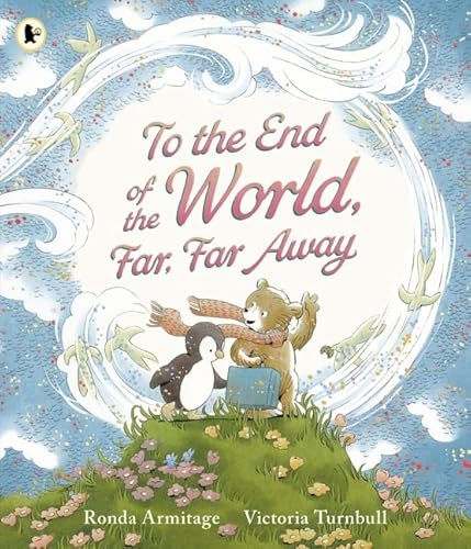 To The End Of The World, Far, Far Away: A Magical Tale Of Motherly Love, Perfect As A Mother'S Day Gift