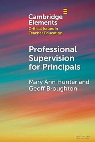 Professional Supervision For Principals: A Primer For Emerging Practice