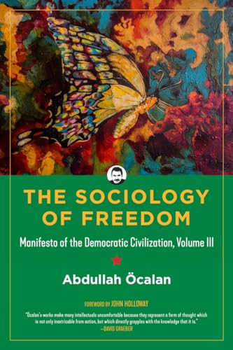 The Sociology Of Freedom: Manifesto Of The Democratic Civilization (3)