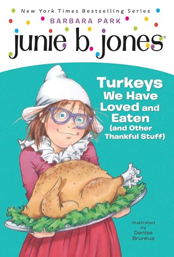 Junie B. Jones #28: Turkeys We Have Loved And Eaten (And Other Thankful Stuff)